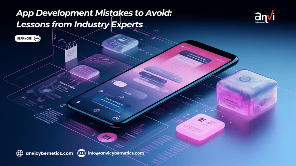 App Development Mistakes to Avoid: Lessons from Industry Experts