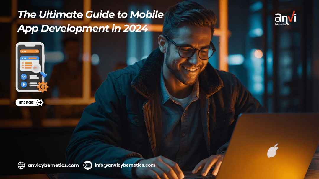 The Ultimate Guide to Mobile App Development in 2024