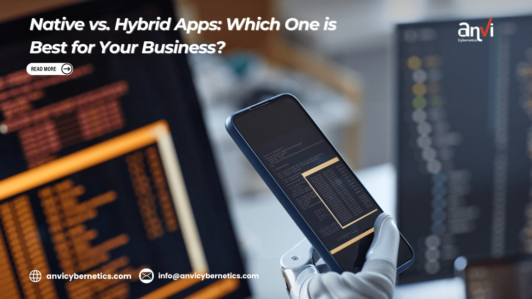 Native vs. Hybrid Apps: Which One is Best for Your Business?