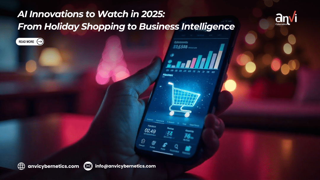 AI Innovations to Watch in 2025: From Holiday Shopping to Business Intelligence