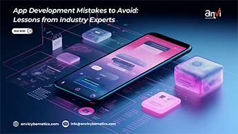 App Development Mistakes to Avoid: Lessons from Industry Experts
