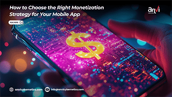 How to Choose the Right Monetization Strategy for Your Mobile App