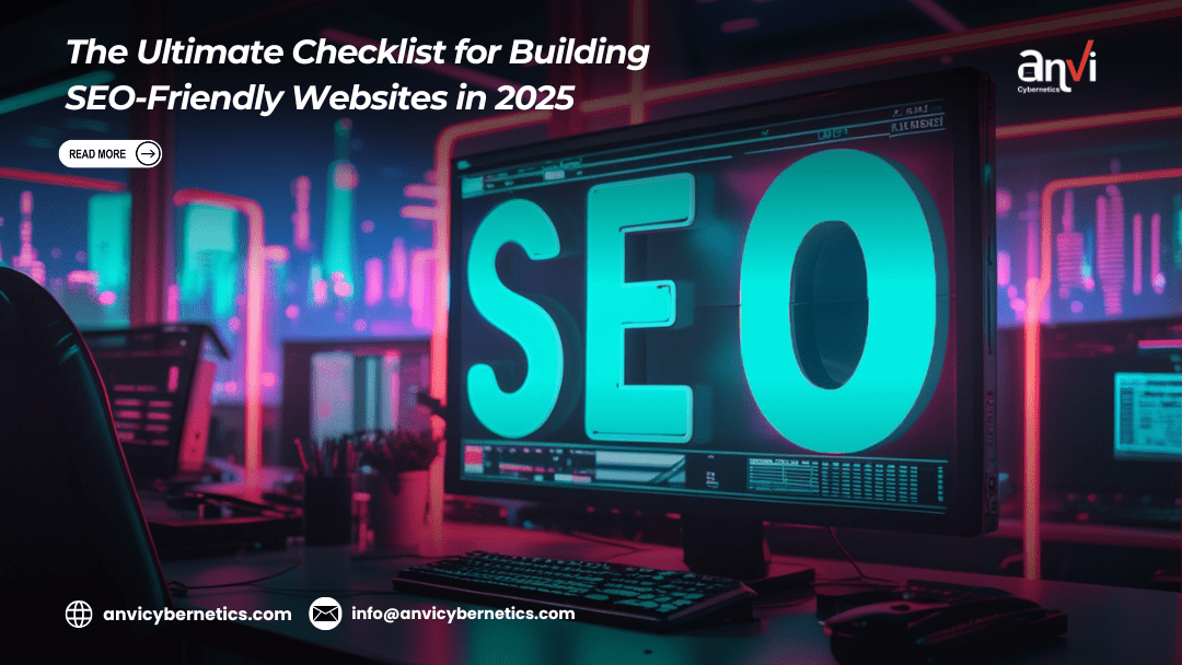 The Ultimate Checklist for Building SEO-Friendly Websites in 2025